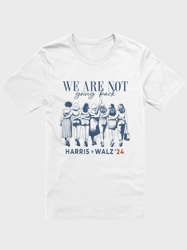 WE ARE NOT GOING BACK HARRIS WALZ 24 T-SHIRT product image (6)