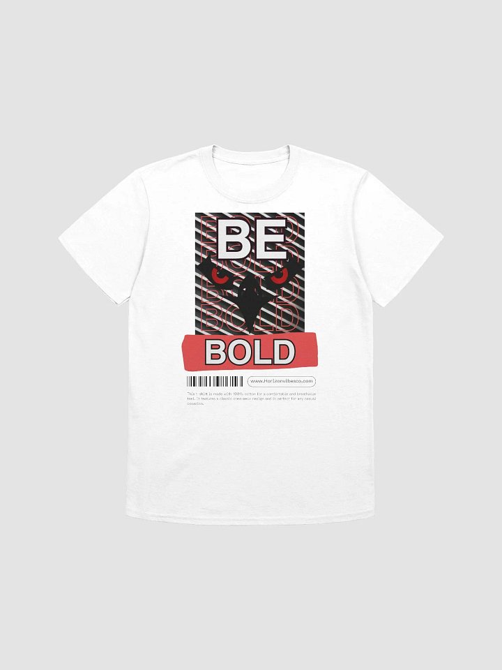 Be Bold Unisex T-Shirt product image (1)