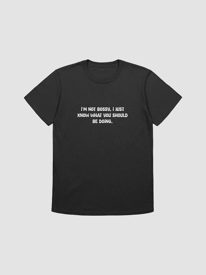 I'm not bossy t-shirt product image (1)