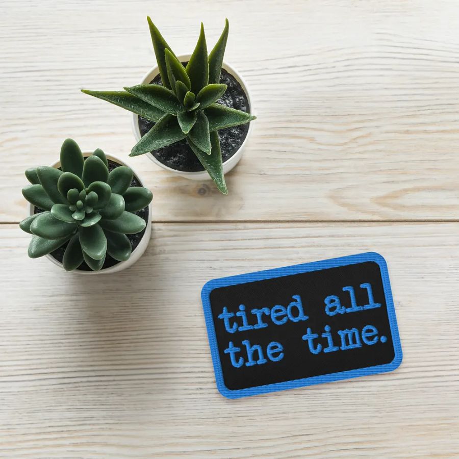 Tired All the Time Embroidered Patch product image (5)
