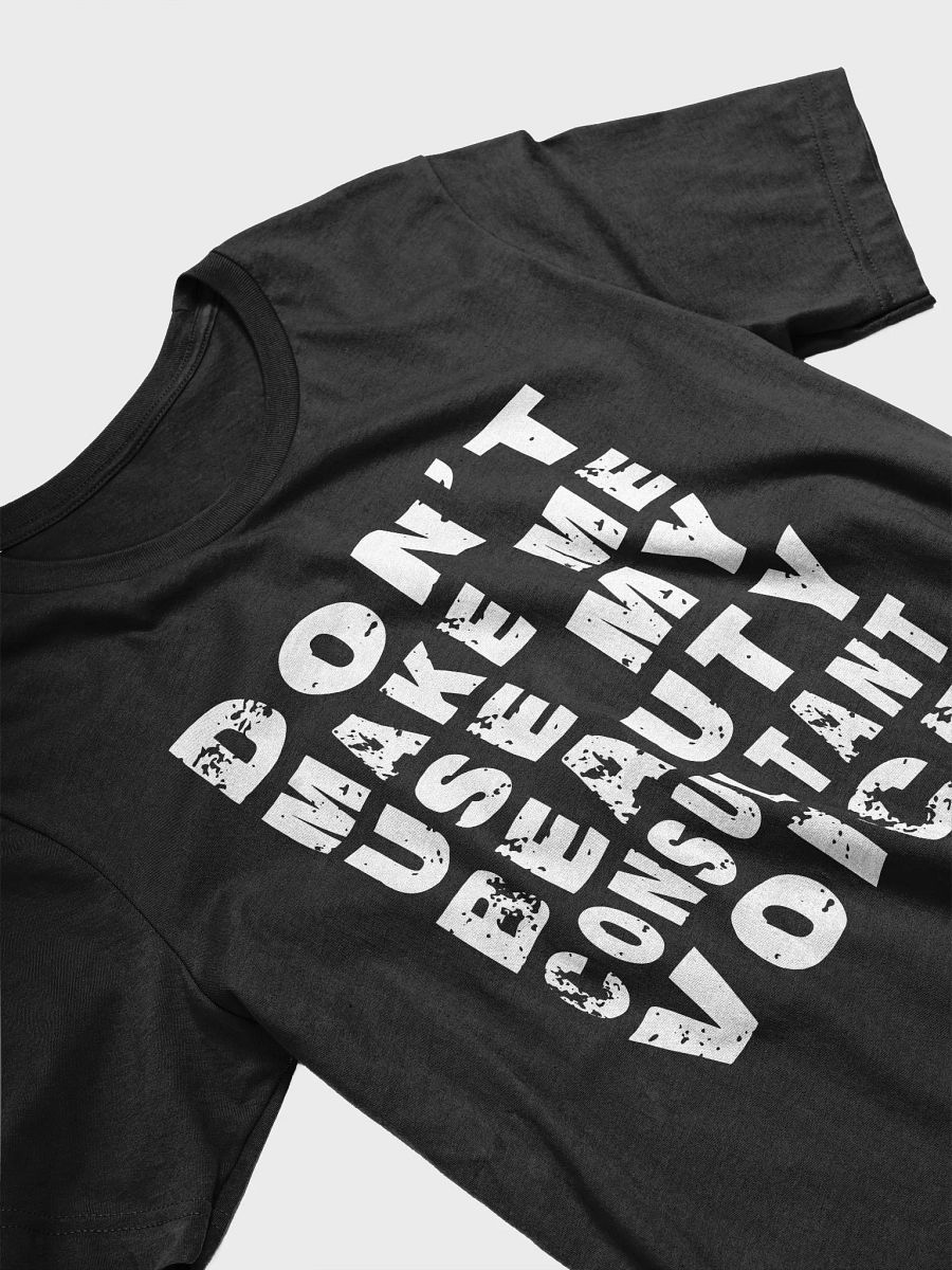 Don't Make Me Use My beauty consultant Voice - Unisex T-shirt Bella Canvas 3001 product image (8)