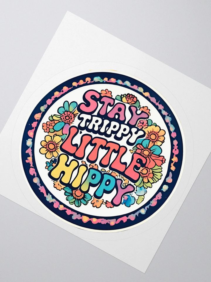 Stay Trippy Little Hippy Sticker product image (2)