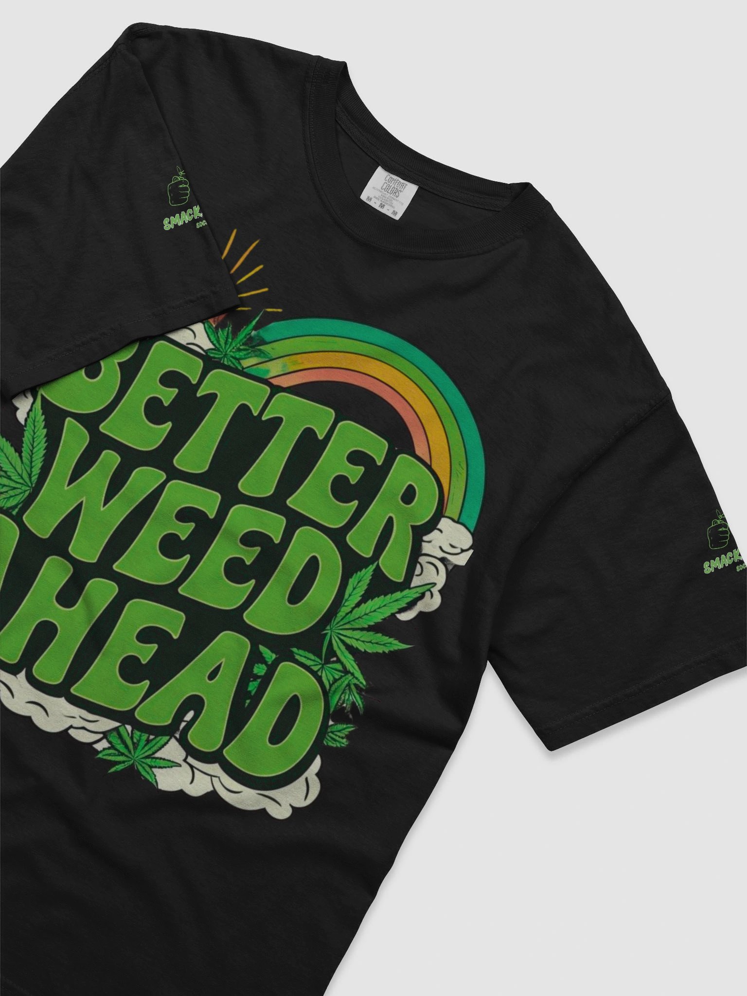 "Better Weed Ahead" Unisex Tee – Smacked Life Society (Multiple Colors) product image (5)