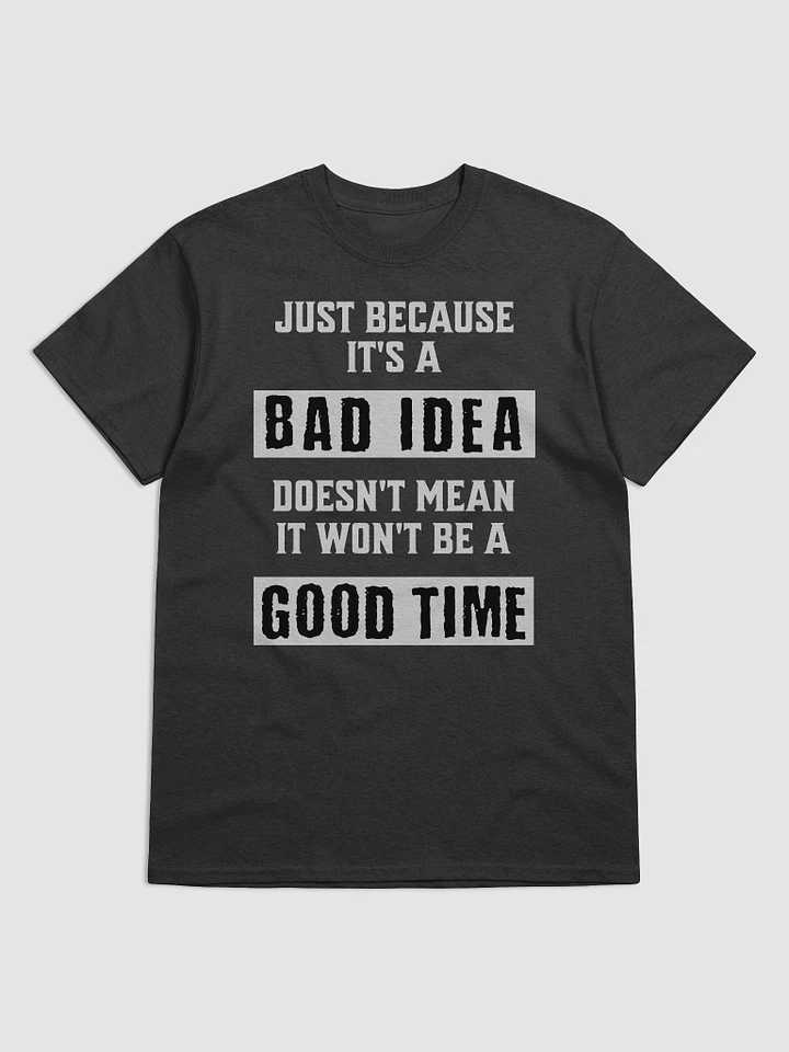 Bad Idea Good Time product image (1)