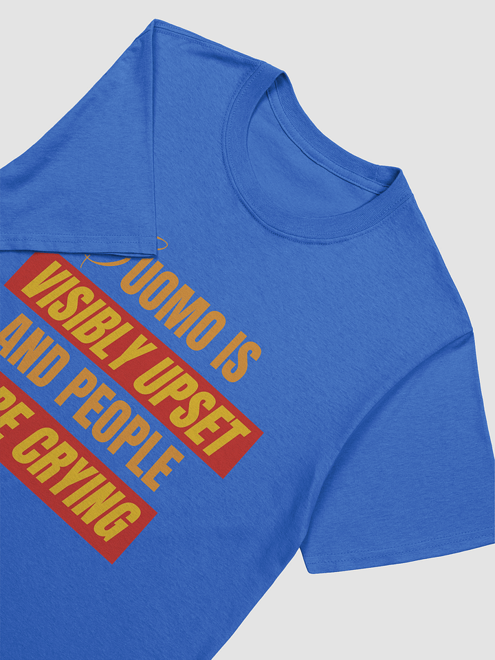 Cuomo is Visibly Upset - T-shirt product image (4)