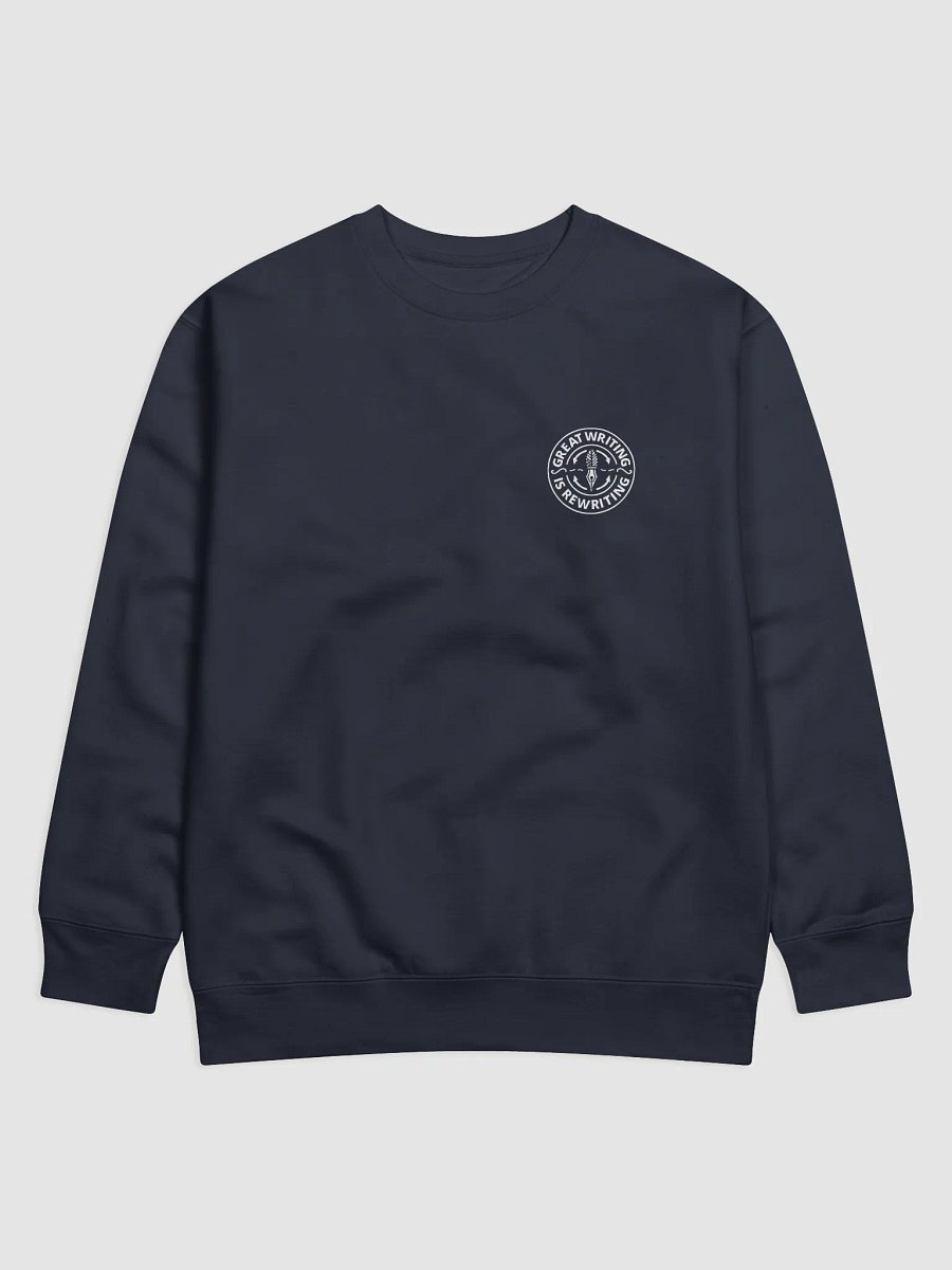 Great Writing Is Rewriting—Sweatshirt product image (1)