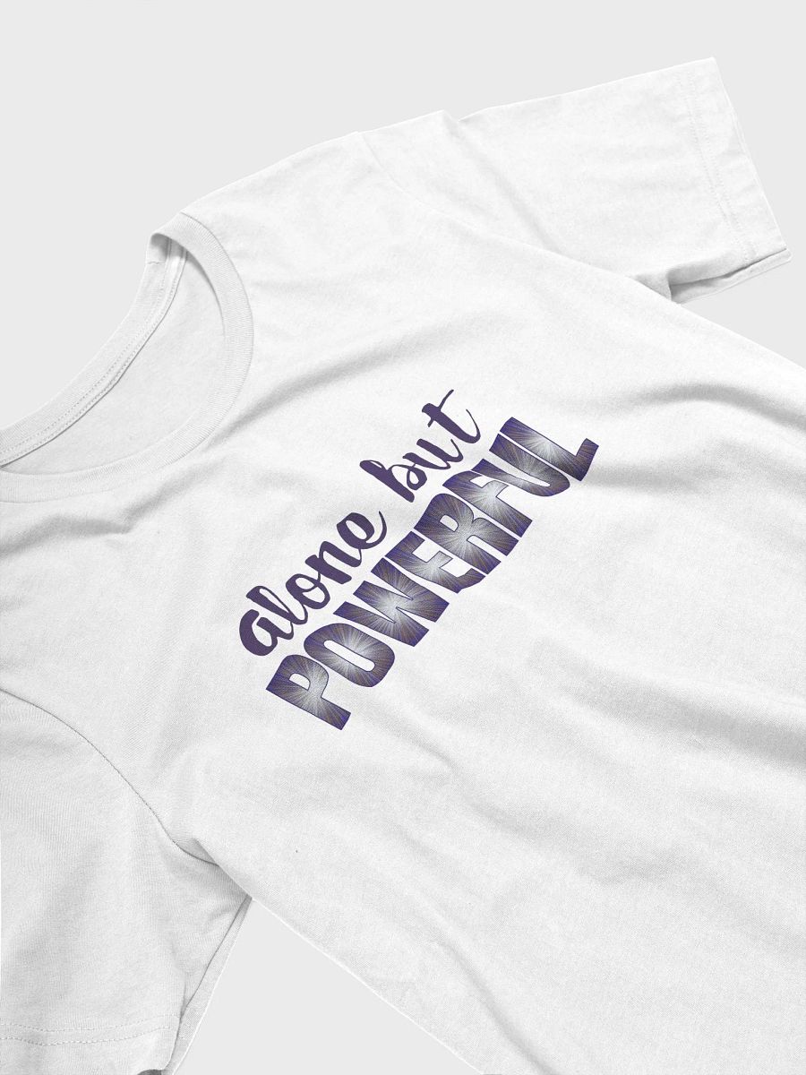 Alone But Powerful T-Shirt product image (4)
