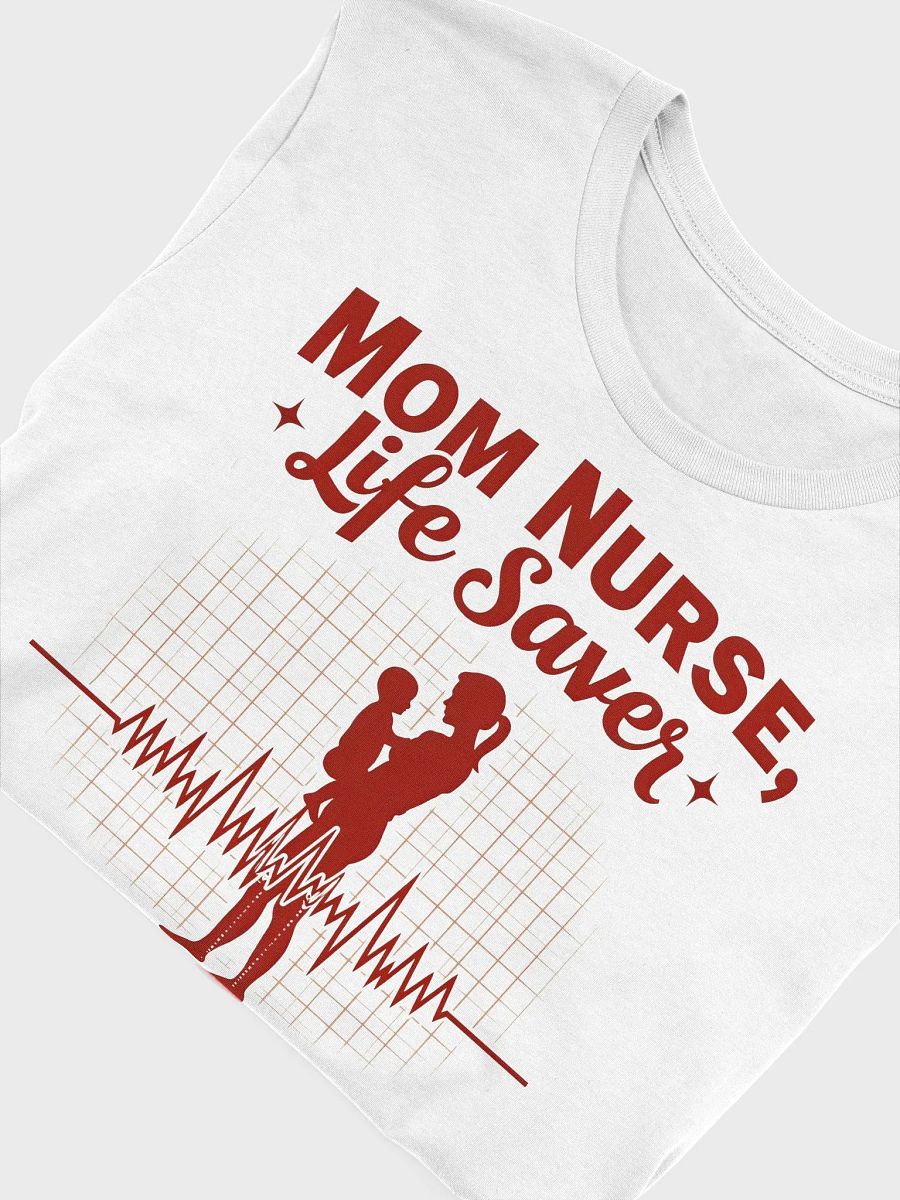 Life Saver Mom Nurse T-Shirt product image (45)