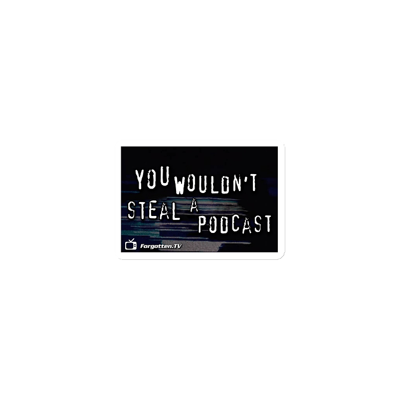 You Wouldn't Steal a Podcast Magnet