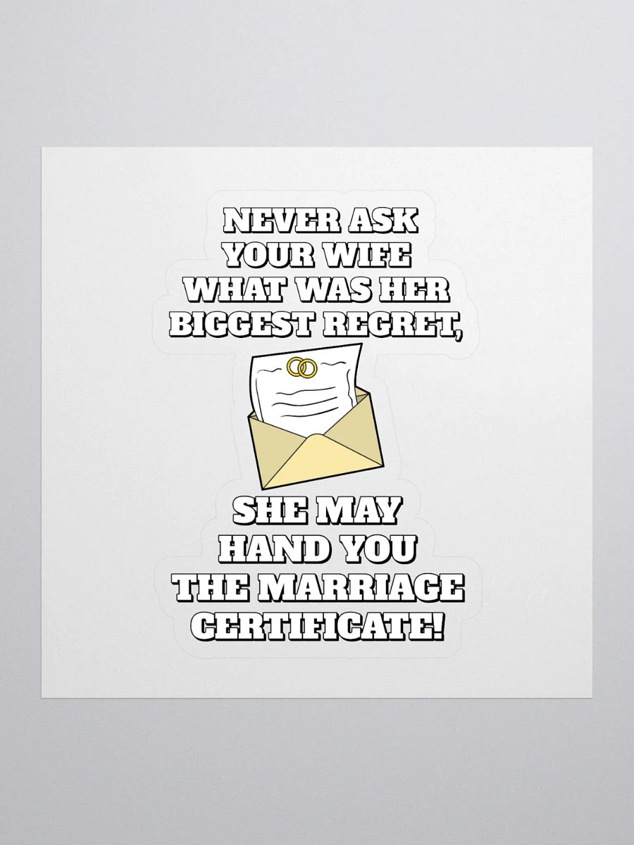 Never Ask Your Wife What Was Her Biggest Regret - Funny Sticker product image (1)