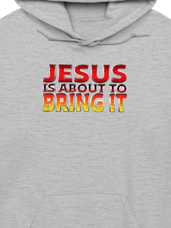 Jesus Is About To Bring It Hoodie product image (4)