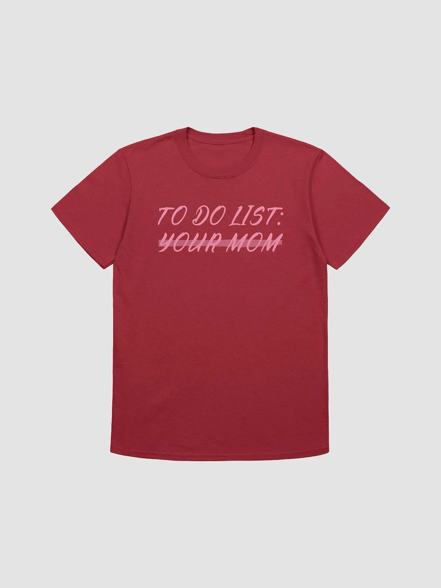 To Do List Your Mom Unisex T-Shirt V30 product image (1)