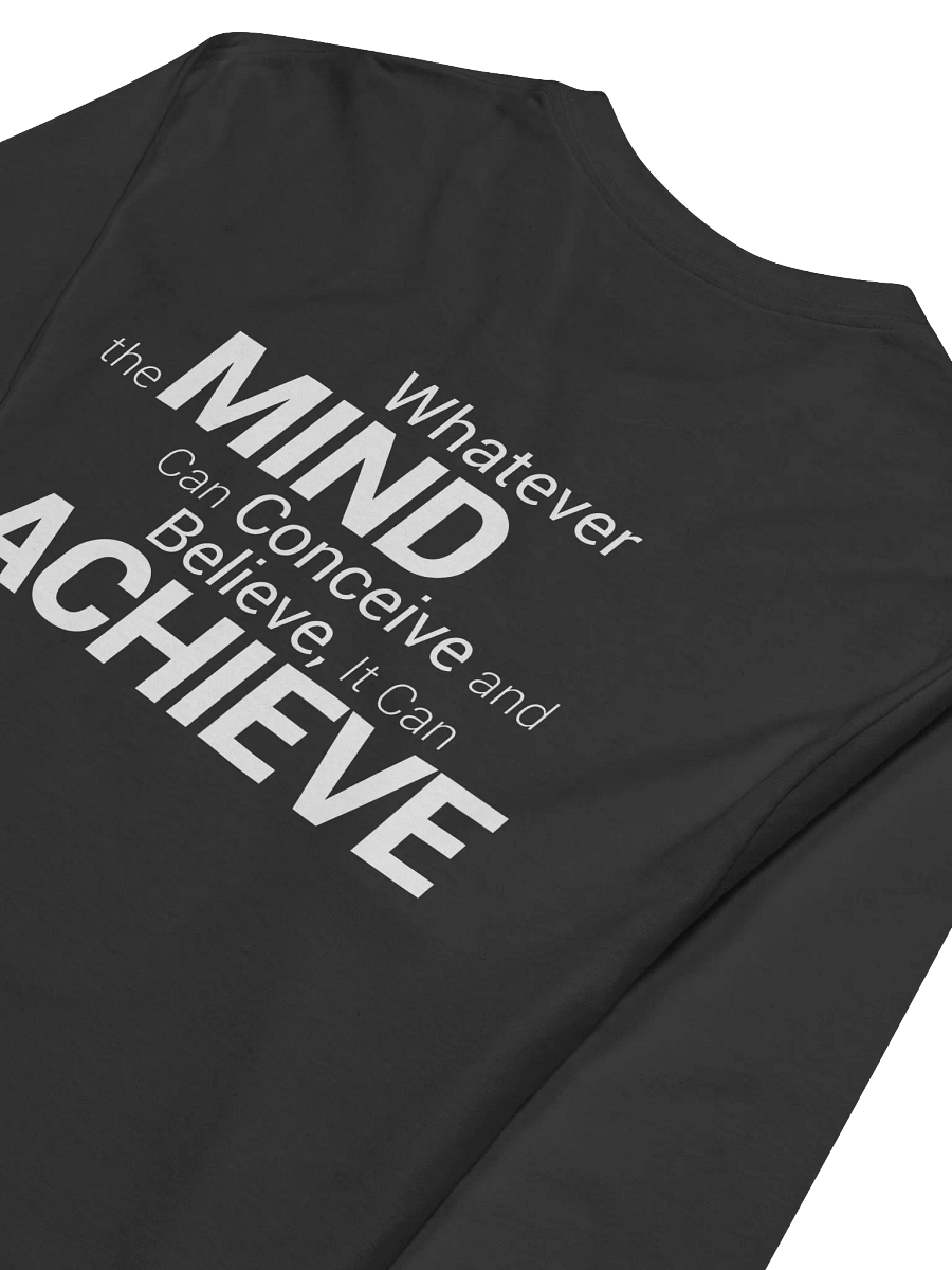 Long Sleeve Shirt - Whatever the Mind Can Conceive and Believe, It Can Achieve (Think and Grow Rich, Napoleon Hill) product image (4)