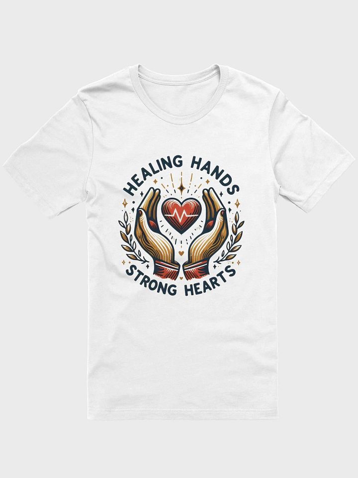 Healthcare: Healing Hands & Strong Hearts T-Shirt product image (4)