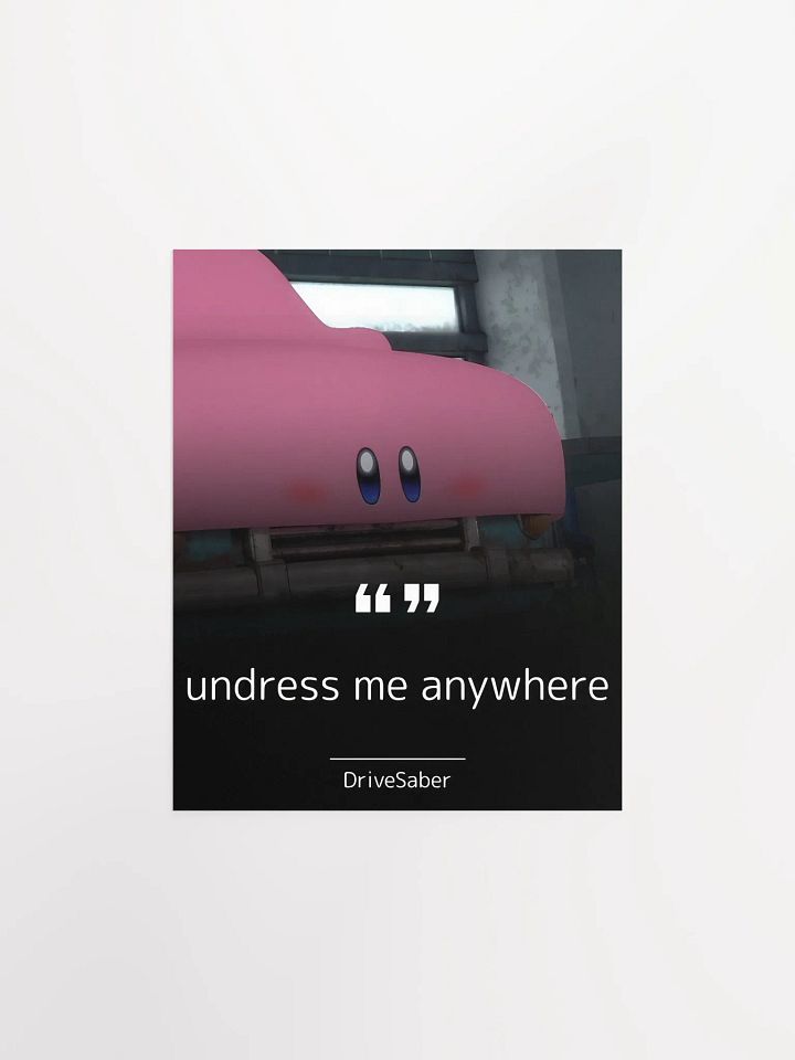 undress me anywhere Matte Paper Poster product image (1)
