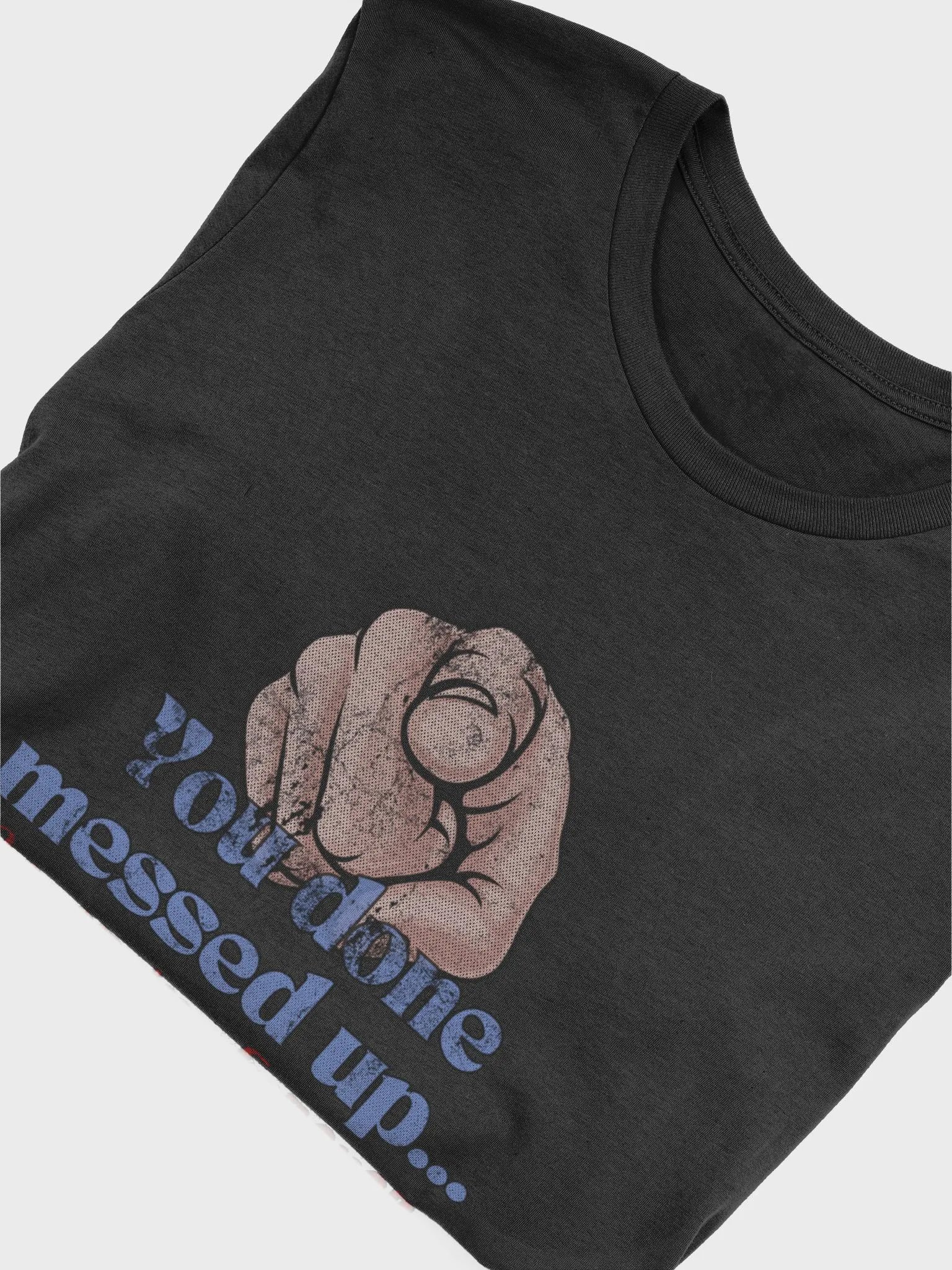 You done messed up. Never In. Weathered - Black Shirt product image (5)