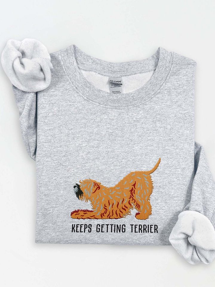 Keeps Getting Terrier Sweatshirt (Embroidered) of a Wheaten Terrier(2) product image (1)