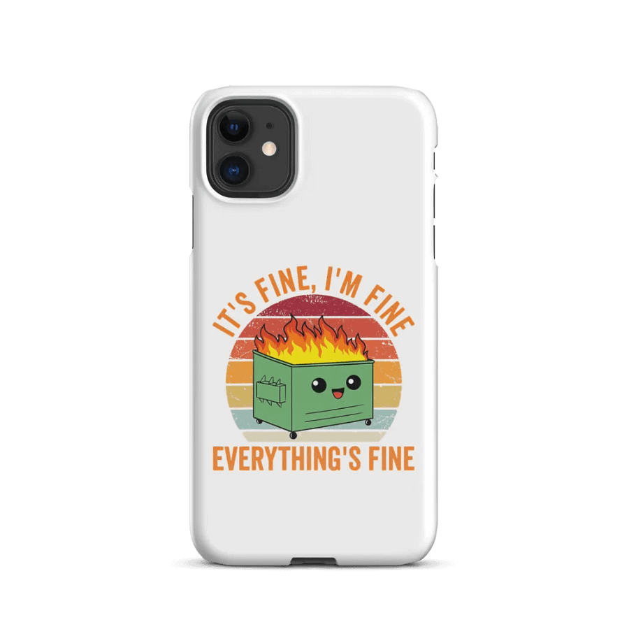 It’s Fine, I’m Fine, Everything’s Fine Dumpster Fire – Protect Your Phone, and Your Sanity Phone Case product image (3)