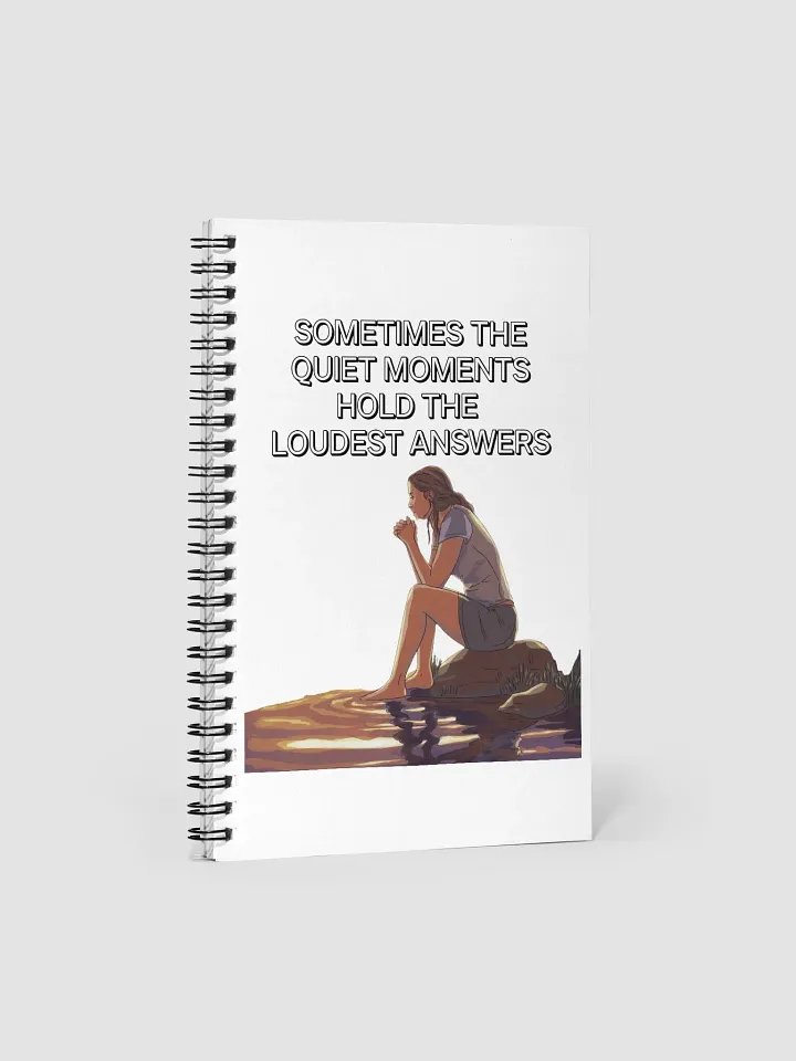 Sometimes The Quiet Moments Hold The Loudest Answers - Motivational Spiral Notebook product image (1)