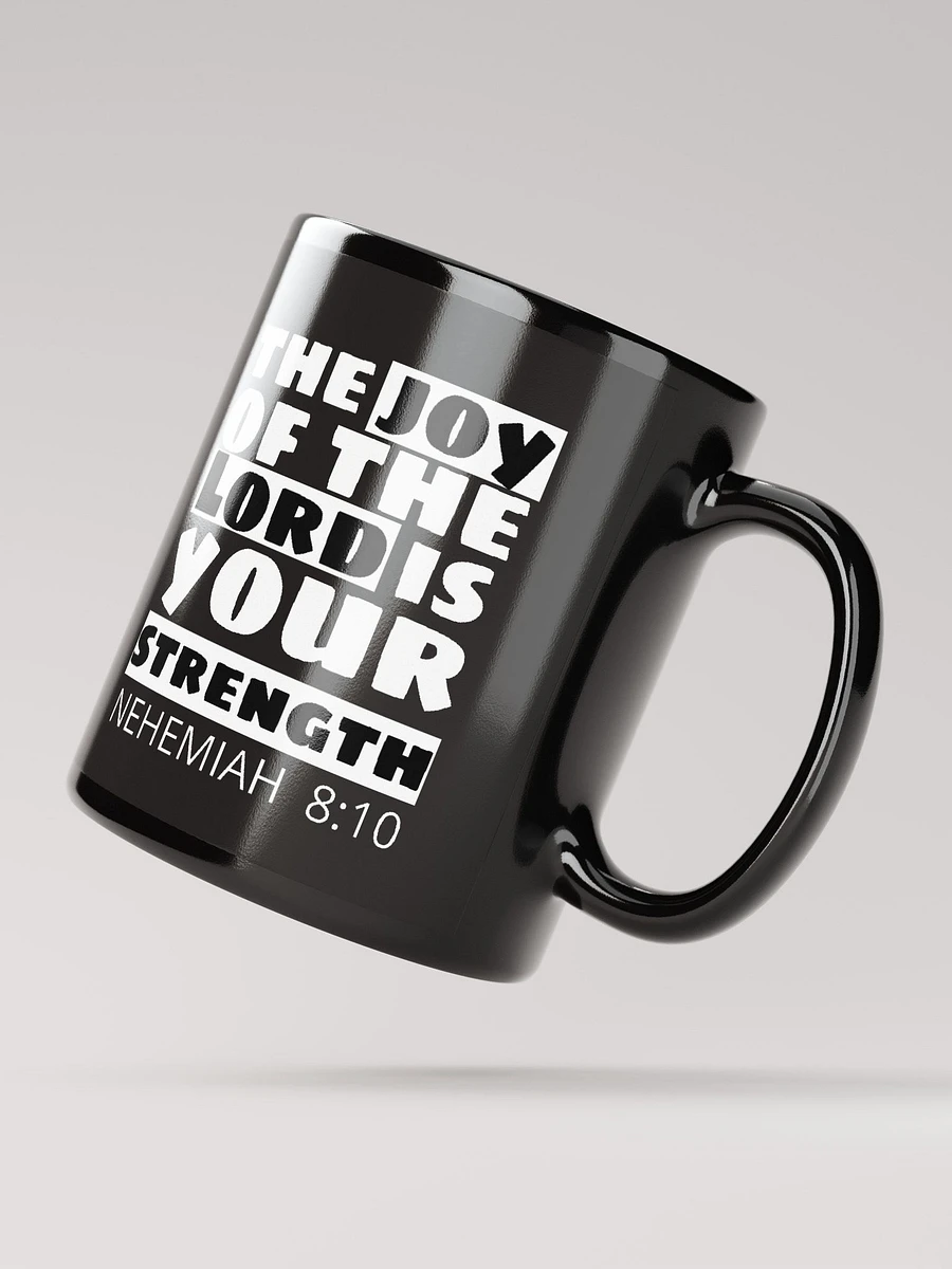 The Joy Of The Lord Is Your Strength- Nehemiah 8:10 Mug product image (4)