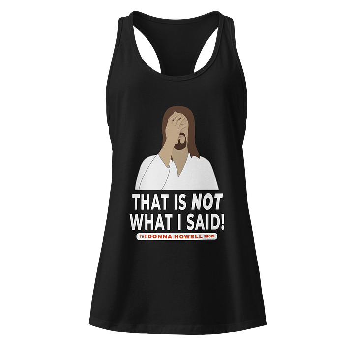 "That Is NOT What I Said" Jesus Facepalm Racerback Tank product image (1)