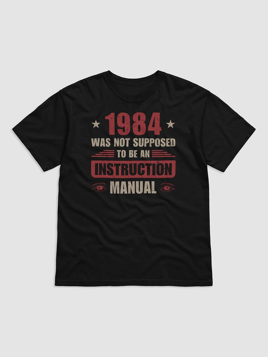 1984 Was Not Supposed To Be an Instruction Manual T-Shirt product image (1)