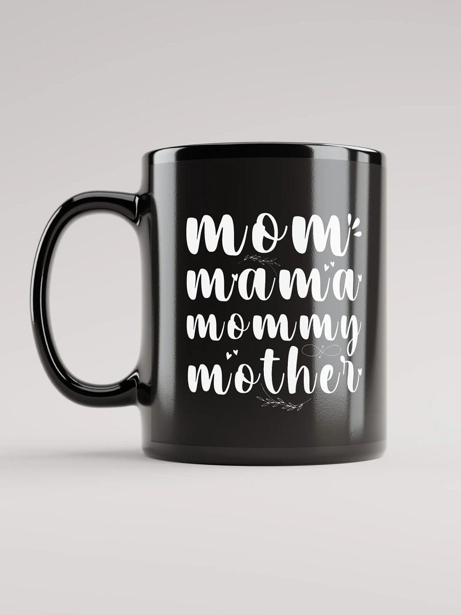 Mom, Mama, Mommy, Mothers Day Back Glossy Ceramic mug product image (6)