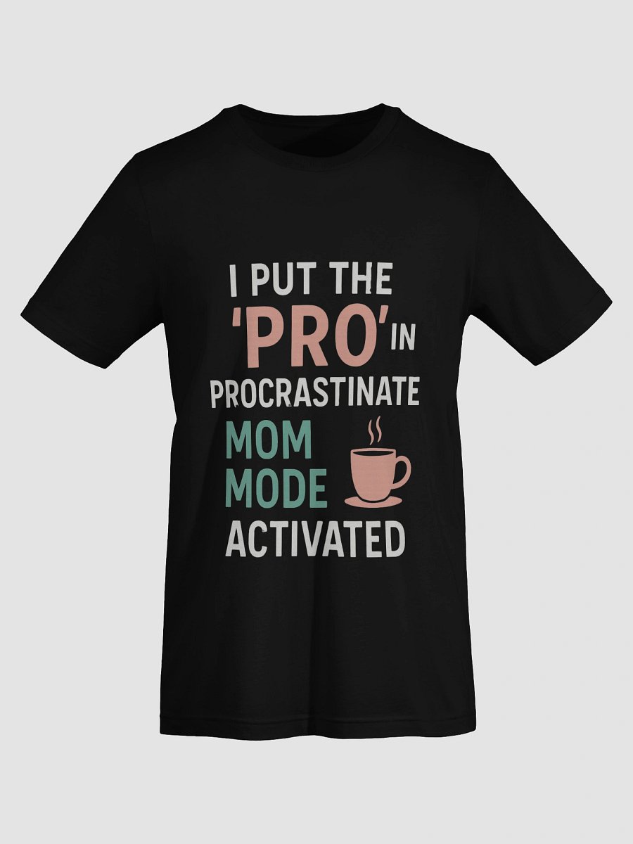 Procrastination Mode Activated T-Shirt product image (7)