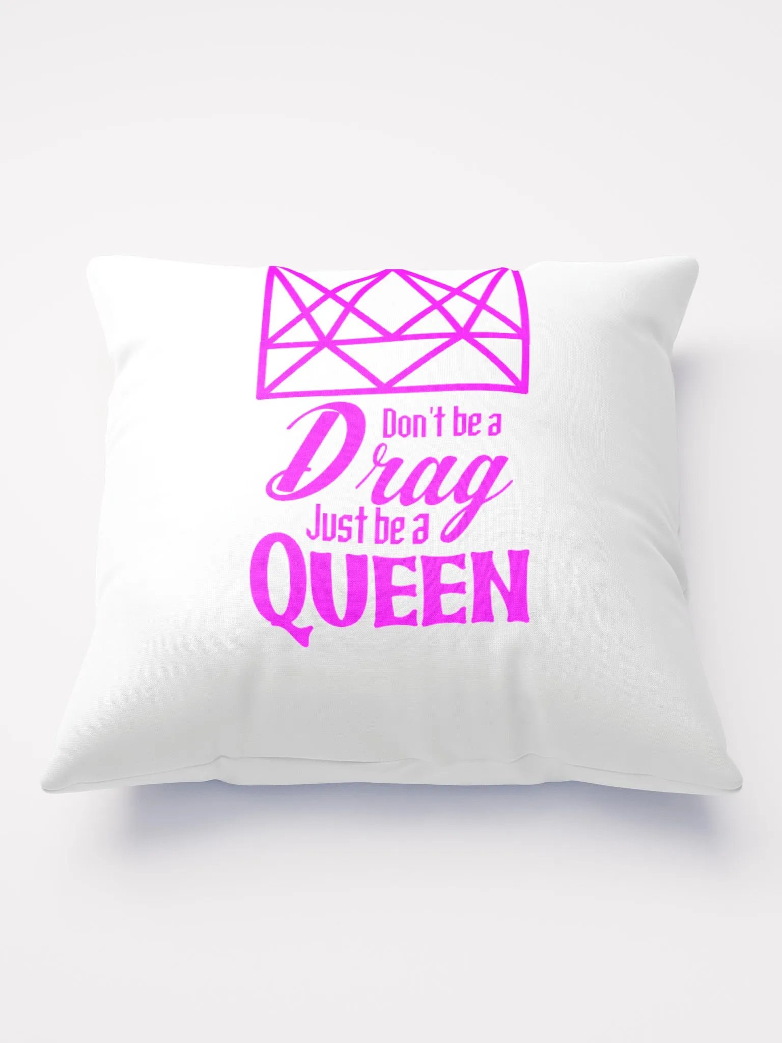 Don't be a Drag Throw Pillow - Pink product image (1)