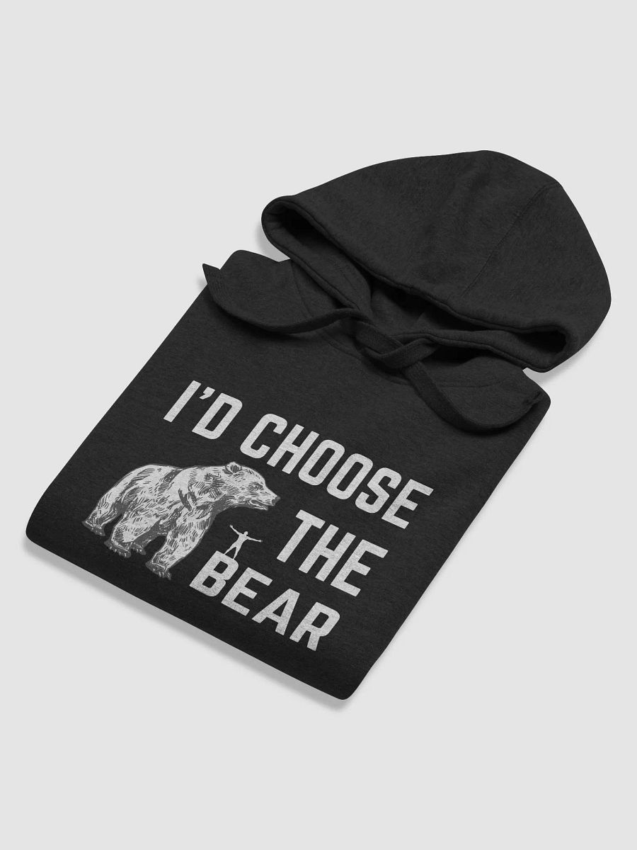 I'd Choose The Bear - Unisex Hoodie product image (52)