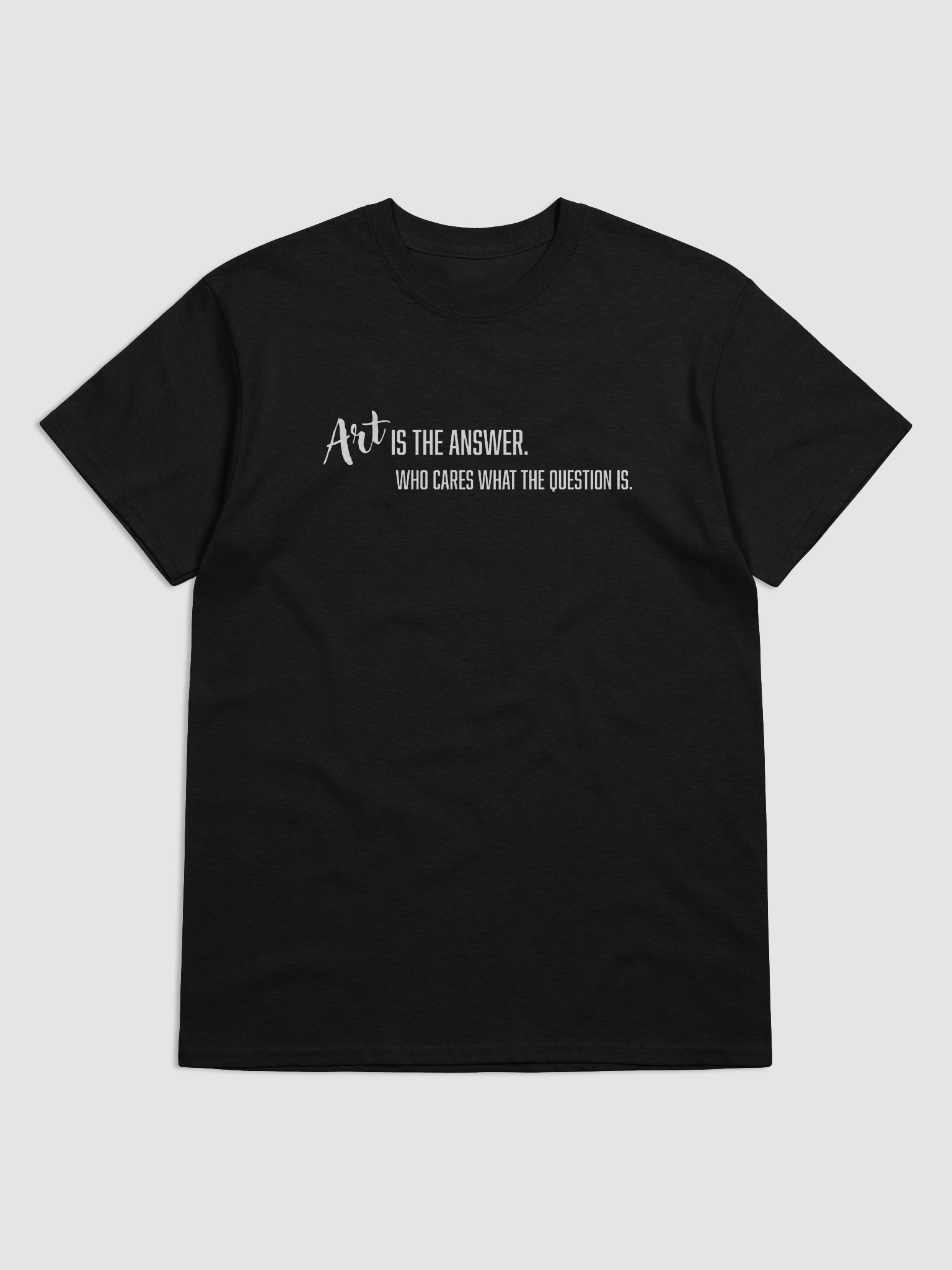 Art is the Answer. Who cares what the question is. product image (5)