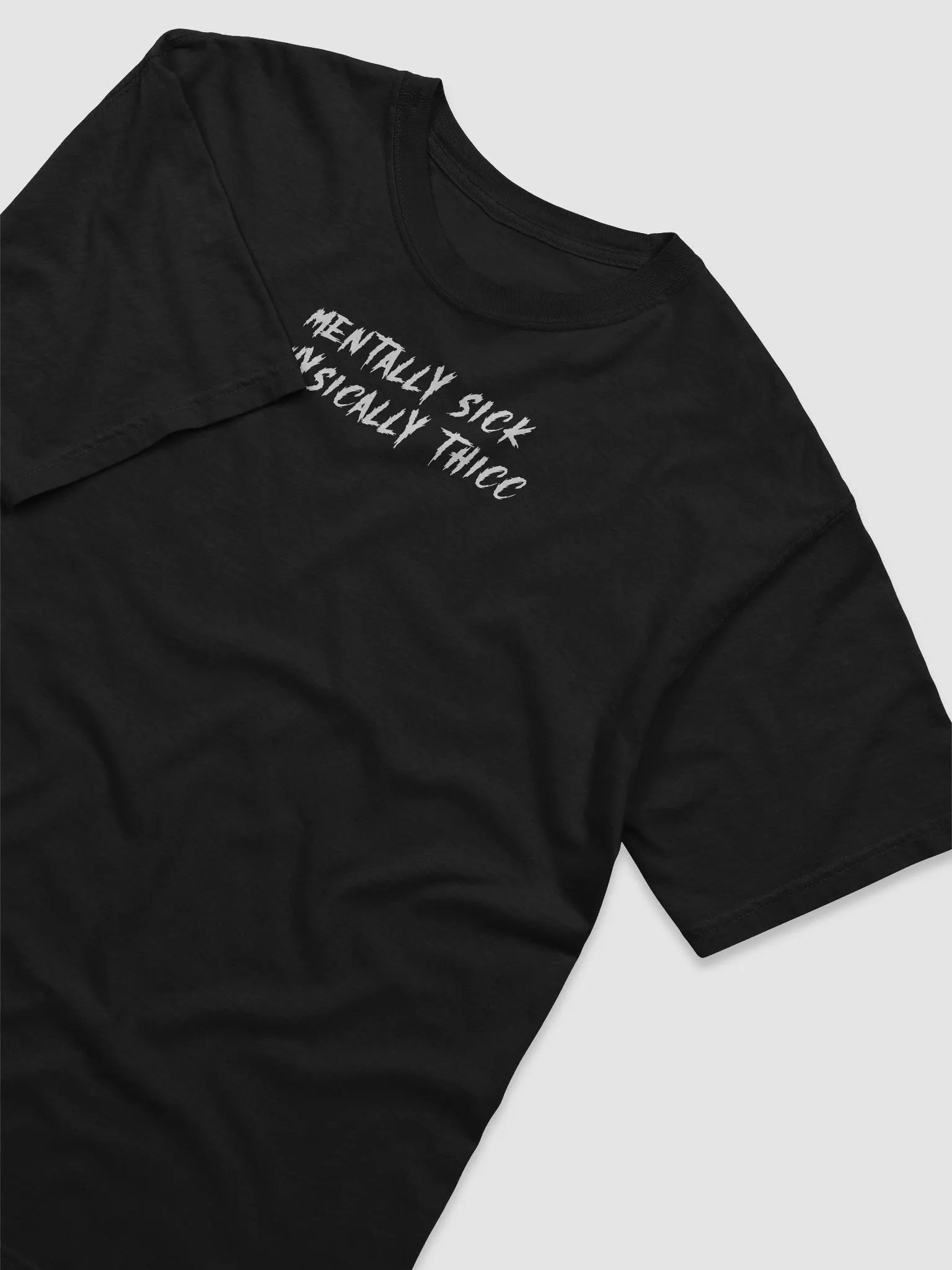 Mentally Sick. Physically Thicc. TEE (front) product image (14)