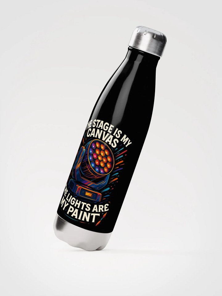Limited Edition: "The Stage Is My Canvas, The Lights Are My Paint" Stainless Steel Water Bottle product image (2)