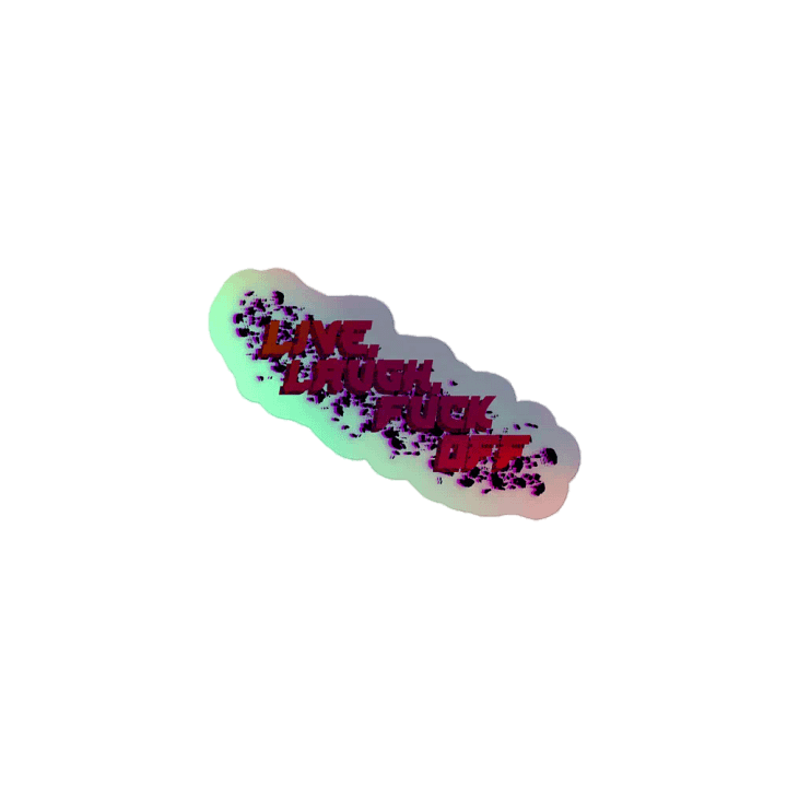 Live laugh F off Holographic Sticker product image (1)