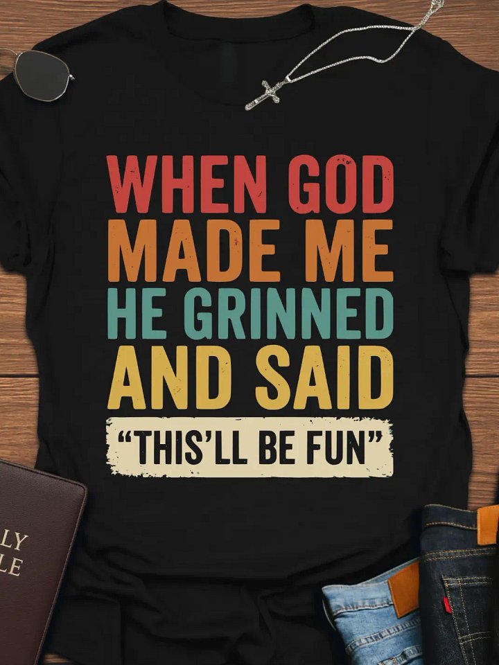 When God Made Me | Funny T-Shirt product image (3)