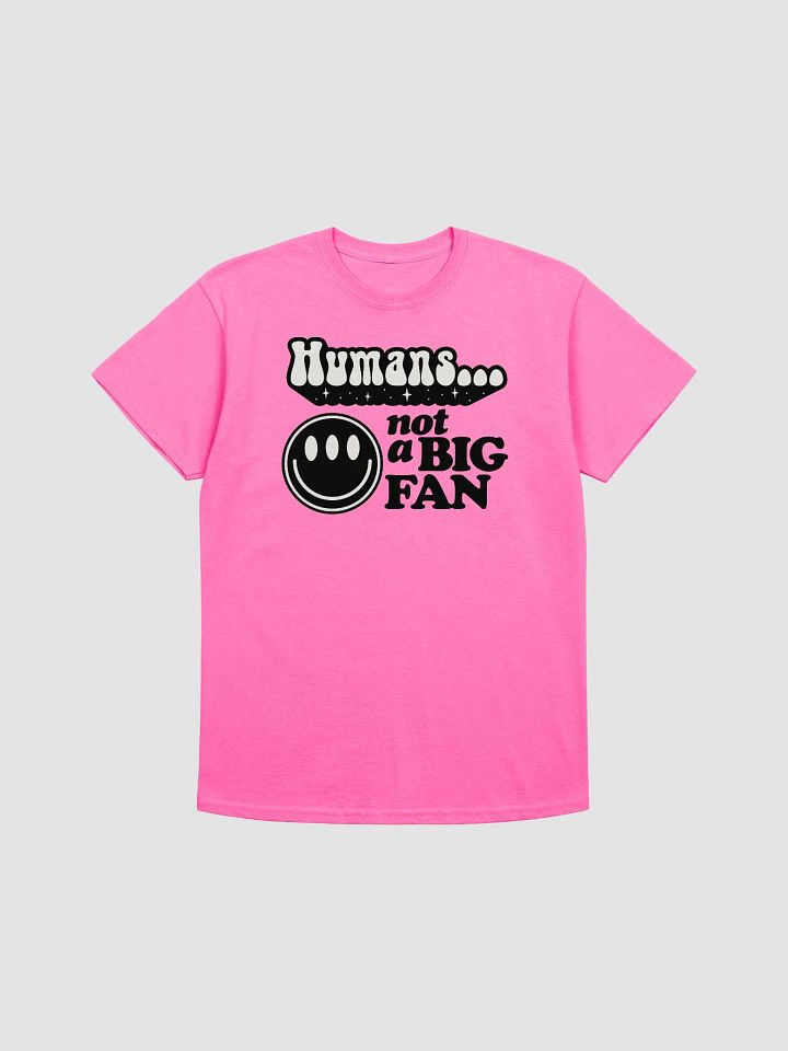 Tri-Eyed Sass: 'Humans...not a BIG FAN' Emoji Tee! product image (2)