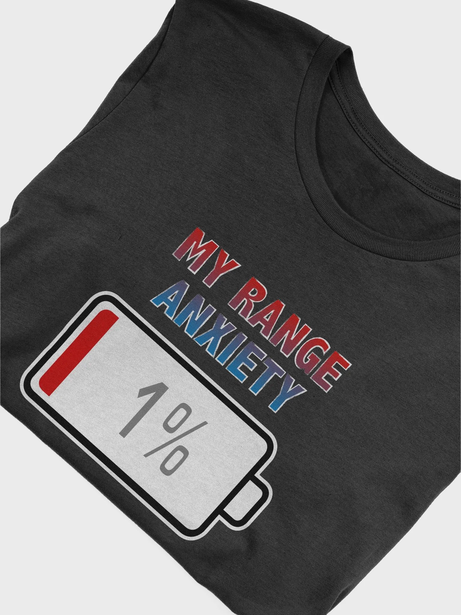 My Range Anxiety with Battery at 1% T-Shirt product image (4)