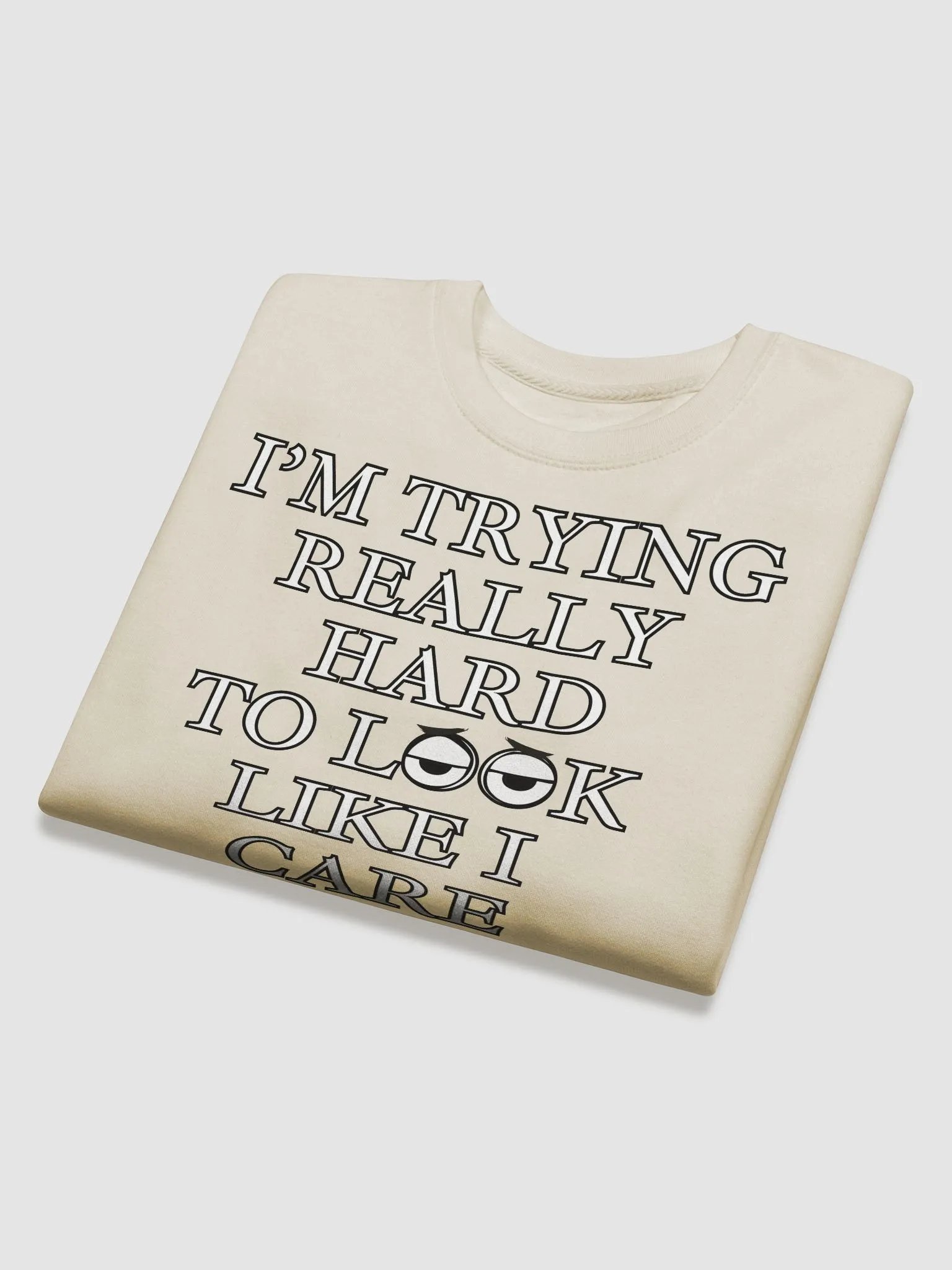 I'm Trying Really Hard To Look Like I Care Sweatshirt product image (8)
