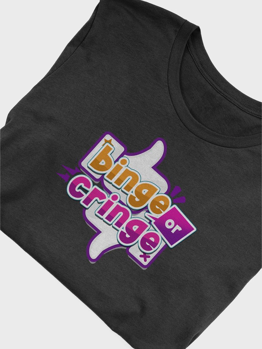 Binge or Cringe T-Shirt - Make a Choice Edition product image (5)