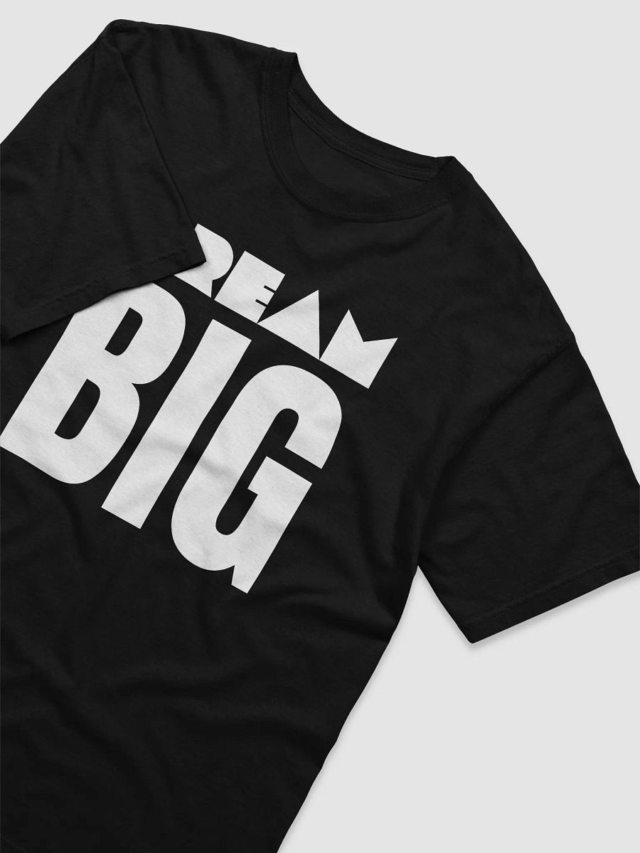 Dream BIG T-Shirt product image (3)