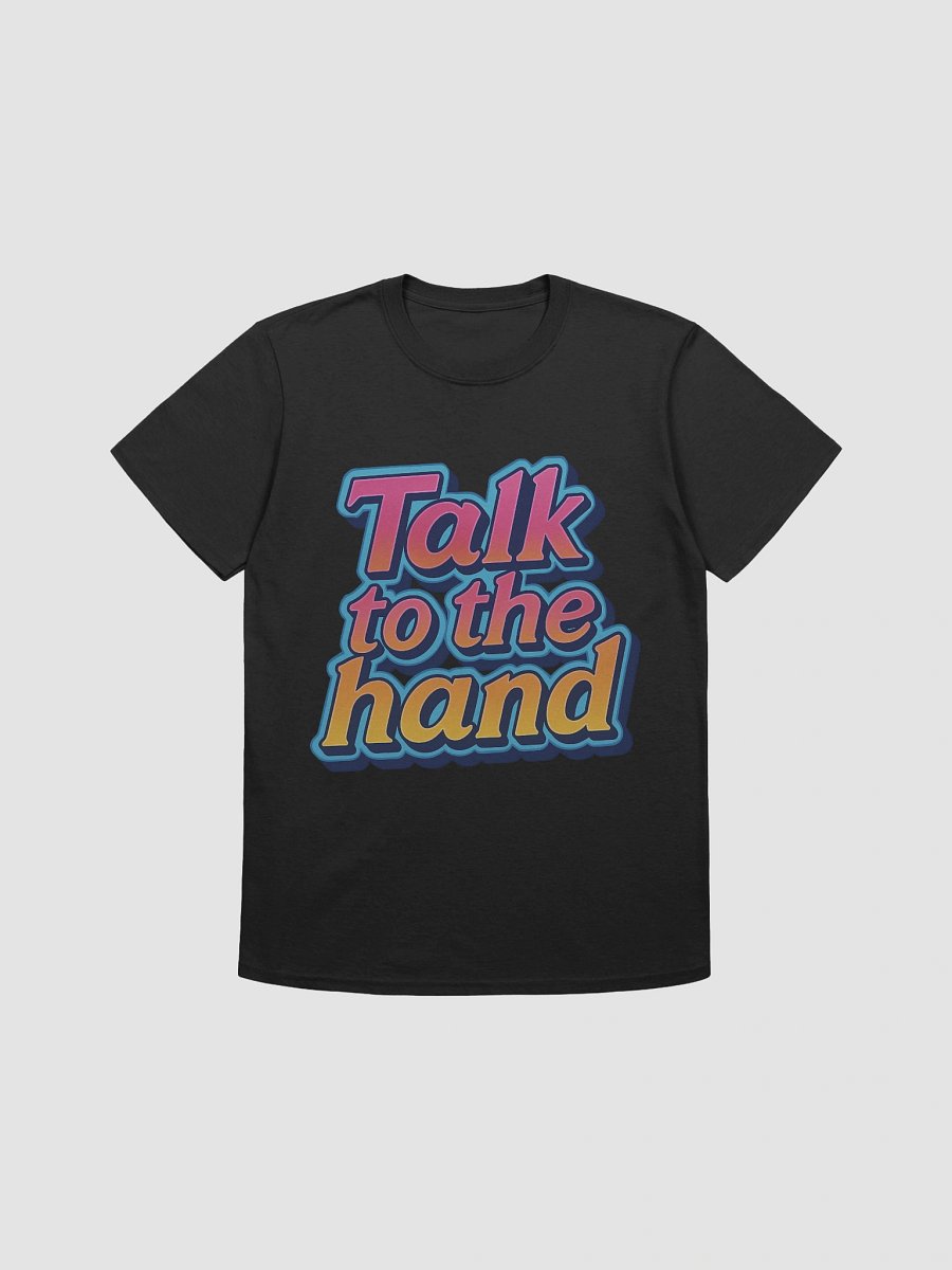 Talk to the Hand T-Shirt product image (1)