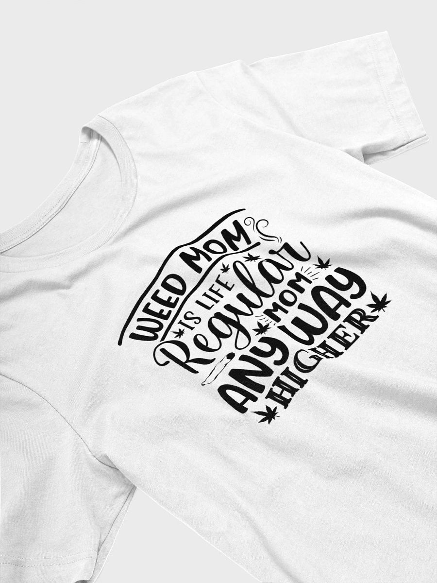 Weed Mom Is Life Regular Mom Any Way Higher - Adult T-Shirt product image (3)