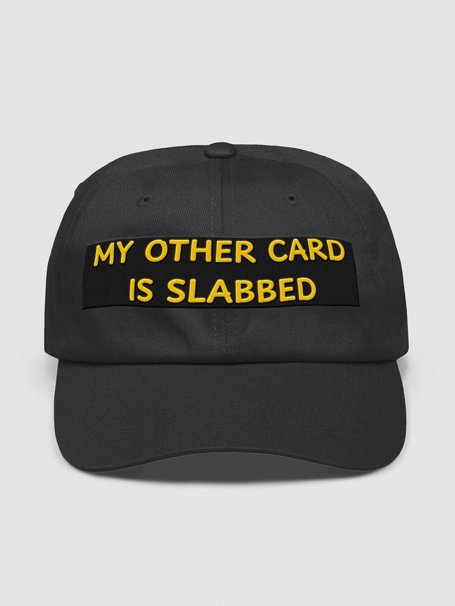 My Other Card Is Slabbed (cap) product image (1)
