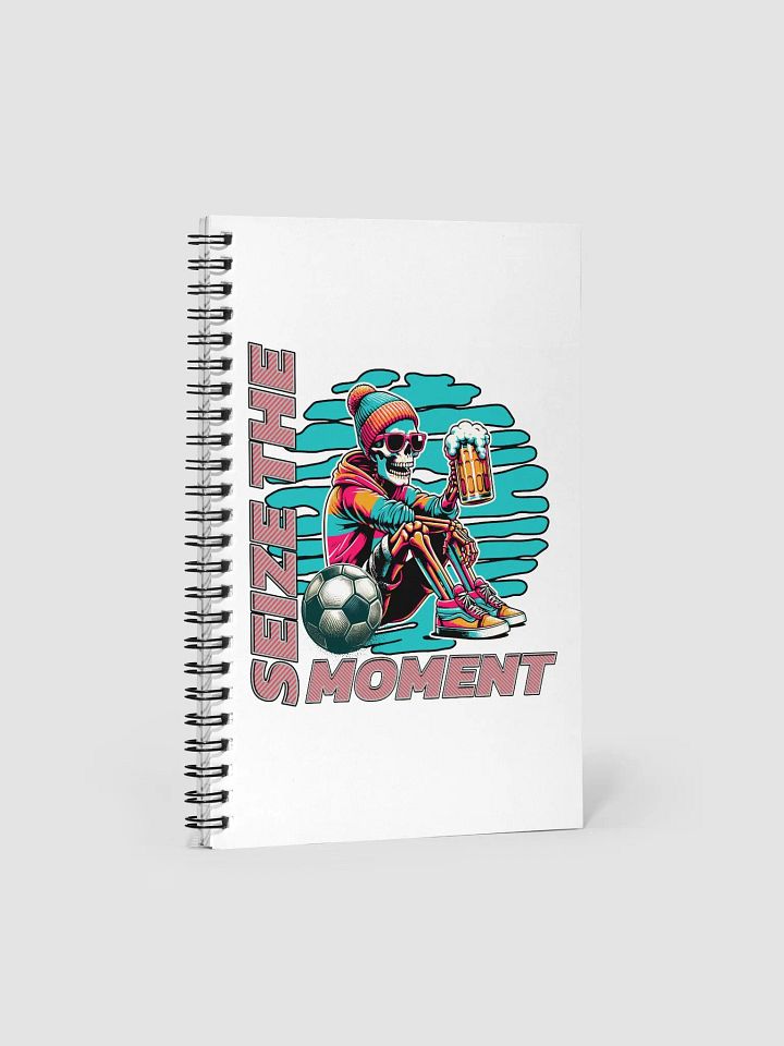 Seize The Moment Skeleton Beer Soccer Street Art Spiral Notebook product image (1)