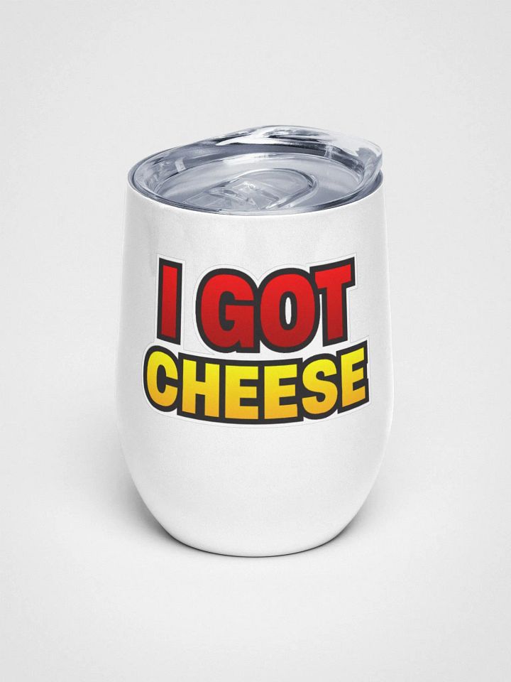 I GOT CHEESE Wine Tumbler product image (1)