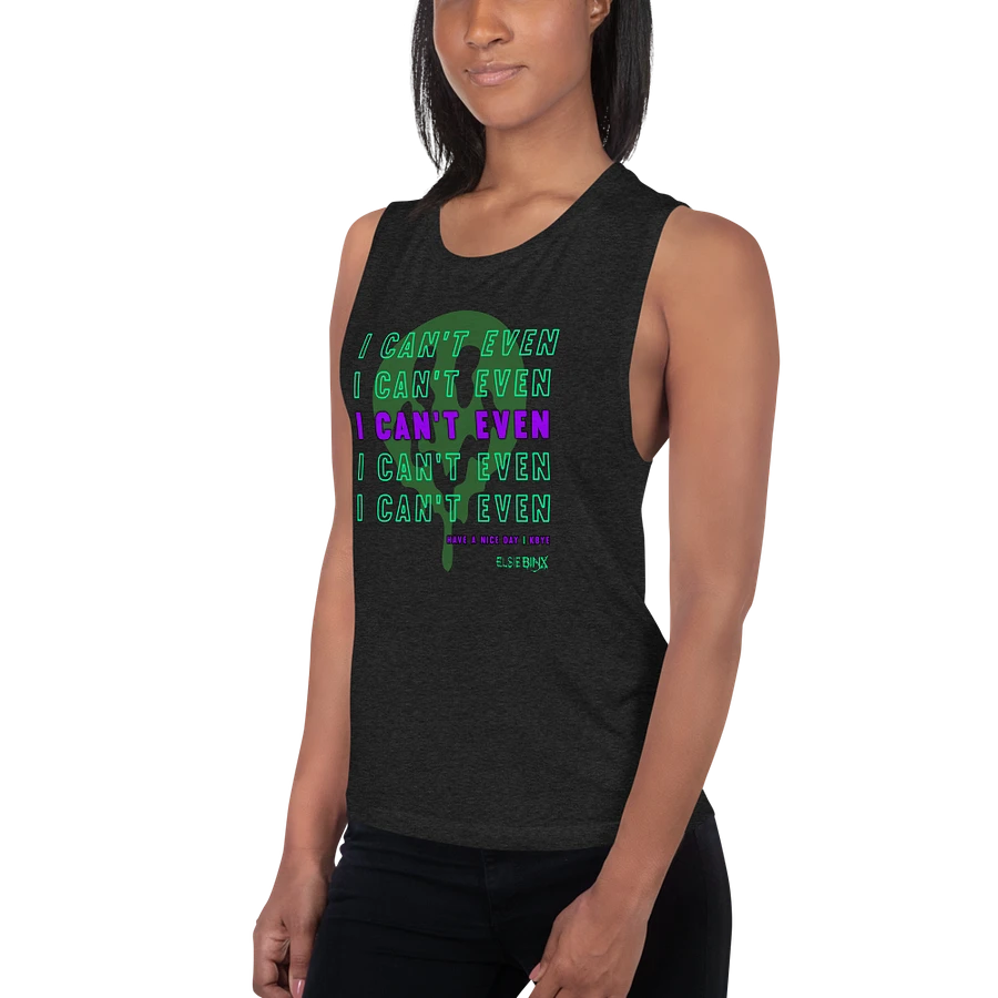 'I Can't Even' Flowy Muscle Tank (kbye) product image (2)