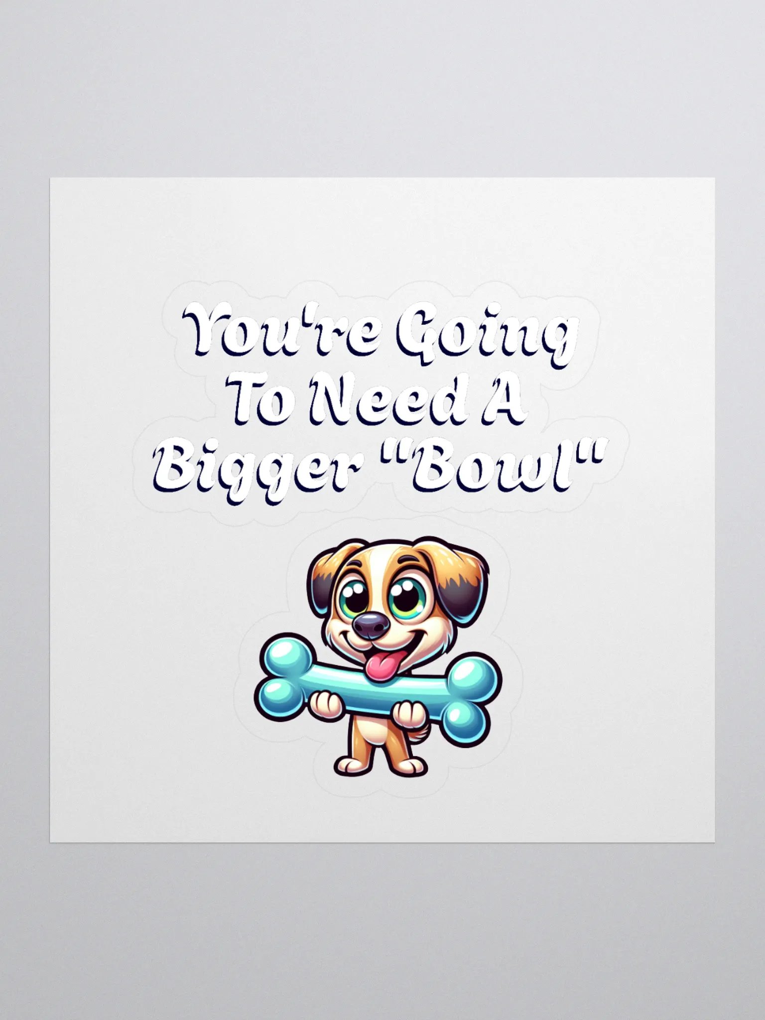 You're Going To Need A Bigger "Bowl" Sticker product image (1)