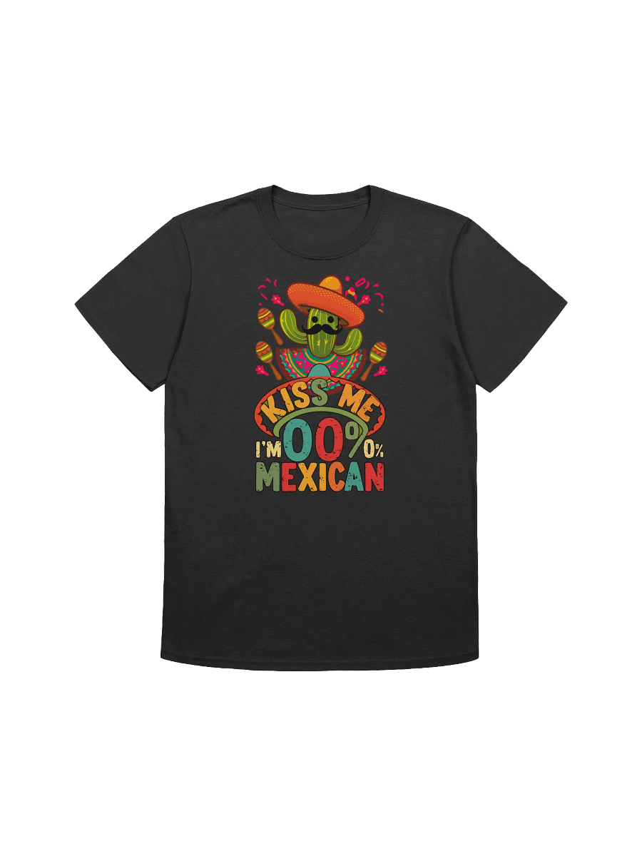 Funny Mexican -"Kiss Me I'm 00% Mexican" Cactus T-Shirt product image (1)