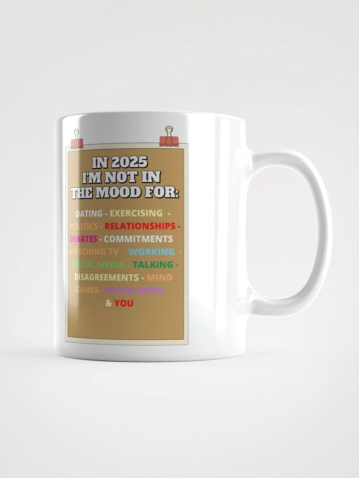 In 2025 I'm Not In The Mood White Mug product image (2)