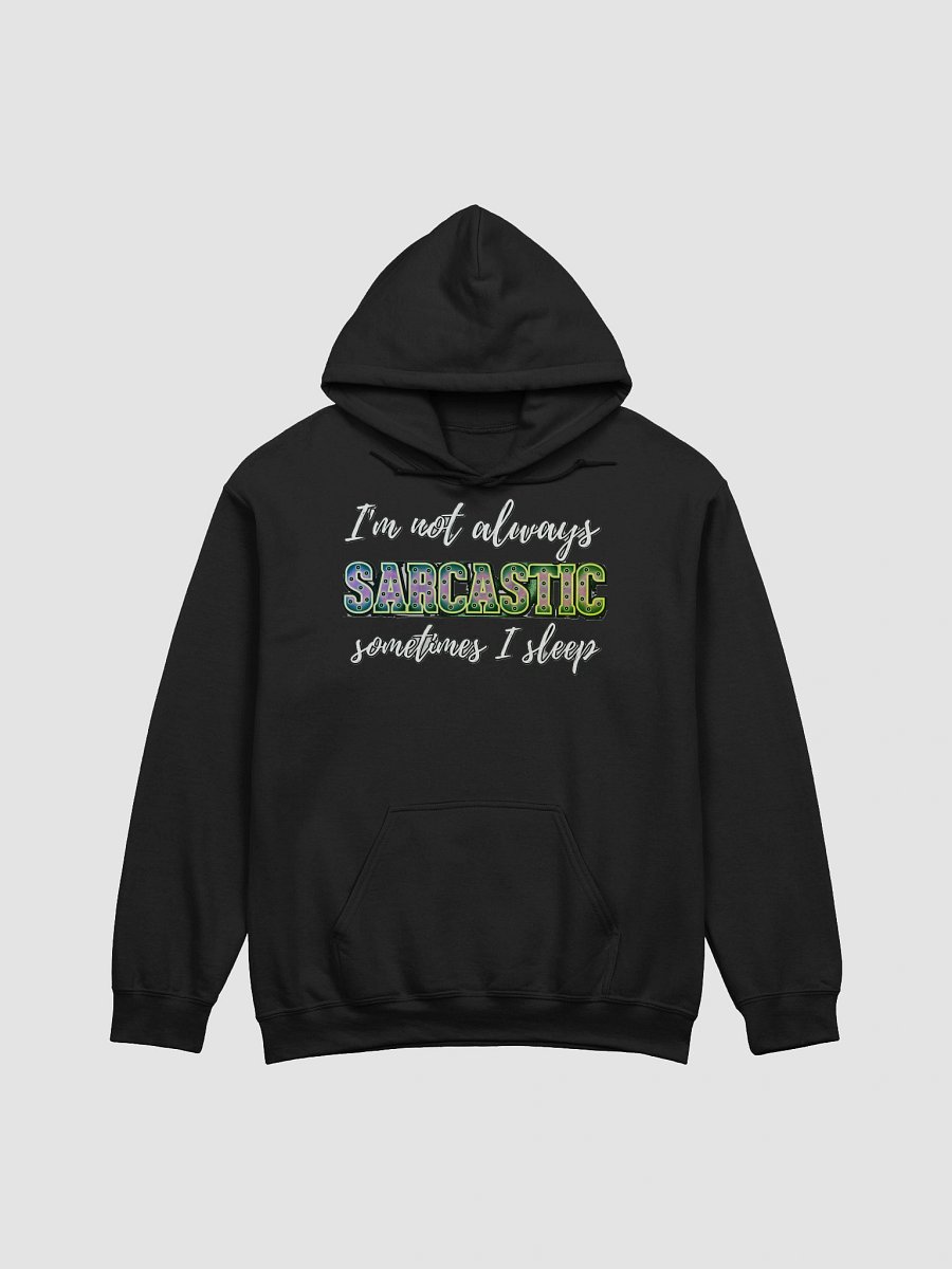 I'M NOT ALWAYS SARCASTIC, SOMETIMES I SLEEP product image (1)